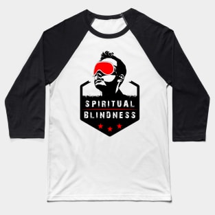 Spiritual Blindness - Stay Woke Gift Baseball T-Shirt